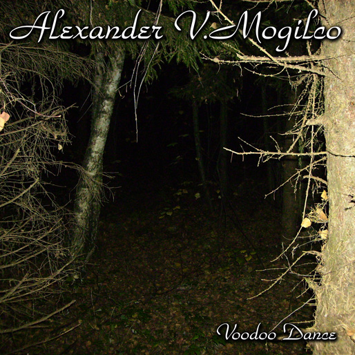 Alexander V.Mogilco - Voodoo Dance 2010
