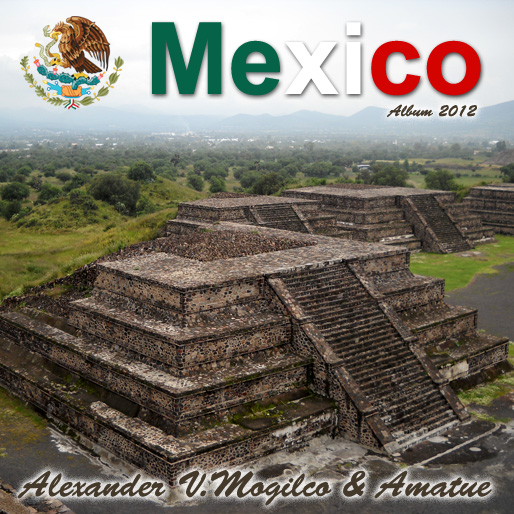 Alexander V.Mogilco - Mexico Album 2012