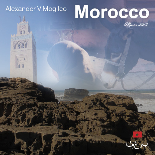 Alexander V.Mogilco - Morocco Album 2012